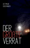 Ditmar Doerner - Der größte Verrat