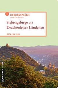 Sven Von Loga - Siebengebirge und Drachenfelser Ländchen