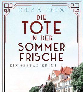 Elsa Dix - Die Tote in der Sommerfrische