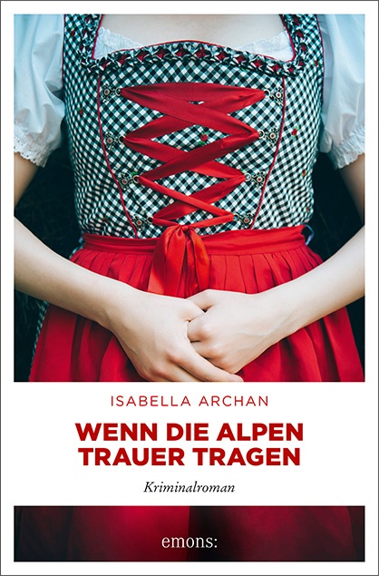 Isabella Archan - Wenn die Alpen Trauer tragen